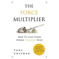 The Force Multiplier: How to Lead Teams Where Everyone Wins - Paperback