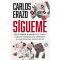 Sígueme: Cómo Seguir a Jesús Hace Libre a Nuestra Generación Enredada En Influencias Ideológicas - Paperback