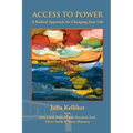 Access to Power: A Radical Approach for Changing Your Life - Paperback