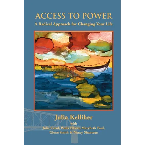 Access to Power: A Radical Approach for Changing Your Life - Paperback