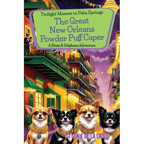 Twilight Manors in Palm Springs The Great New Orleans Powder Puff Caper: The Great New Orleans Powder Puff Caper - Paperback