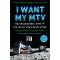 I Want My MTV: The Uncensored Story of the Music Video Revolution - Paperback