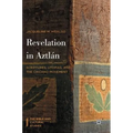 Revelation in Aztlán: Scriptures, Utopias, and the Chicano Movement - Hardcover