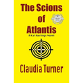 The Scions of Atlantis: A Kat Hastings Novel - Paperback