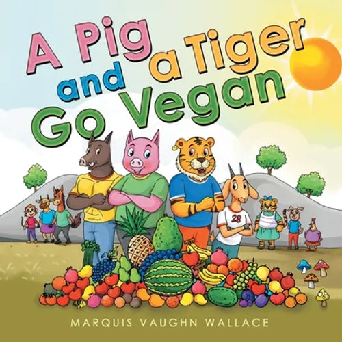 A Pig and a Tiger Go Vegan - Paperback