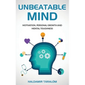 Unbeatable Mind: Motivation, Personal Growth and Metal Toughness - Paperback
