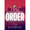 The Illuminated Order: Secrets of Power in America - Hardcover