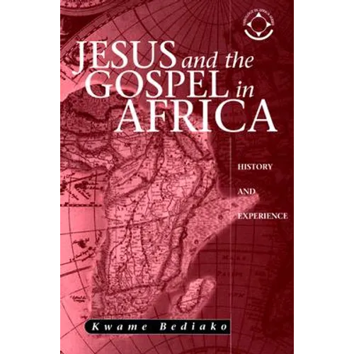 Jesus and the Gospel in Africa: History and Experience - Paperback