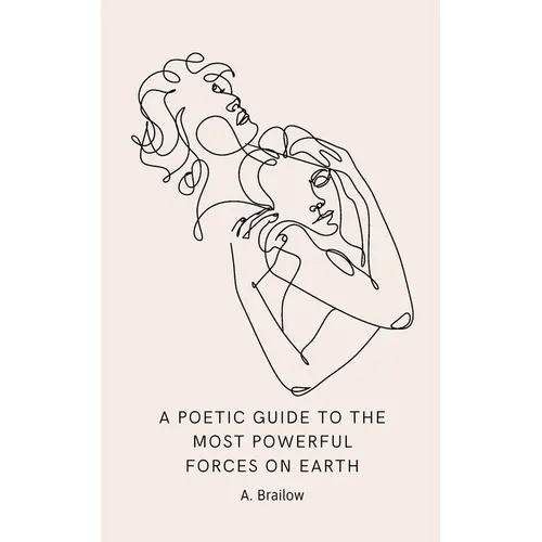 A Poetic Guide to the Most Powerful Forces on Earth - Paperback