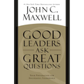 Good Leaders Ask Great Questions: Your Foundation for Successful Leadership - Paperback