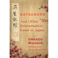 Katsugoro and Other Reincarnation Cases in Japan - Paperback