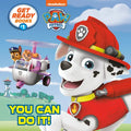 Get Ready Books #1: You Can Do It! (Paw Patrol) - Paperback