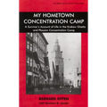 My Hometown Concentration Camp: A Survivor's Account of Life in the Krakow Ghetto and Plaszow Concentration Camp - Paperback