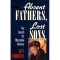 Absent Fathers, Lost Sons: The Search for Masculine Identity - Paperback