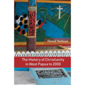 The History of Christianity in West Papua to 2000 - Paperback
