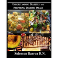 Understanding Diabetes and Preparing Diabetic Meals - Paperback