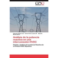 Análisis de la potencia reactiva en una interconexión HVDC - Paperback