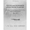 Tactics and Techniques of Electronic Warfare: Electronic Countermeasures in the Air War Against North Vietnam, 1965-1973 - Paperback