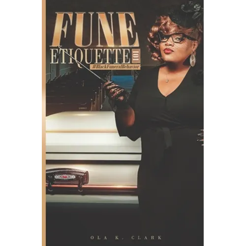 Fune Etiquette: Black Funeral Behavior - Paperback