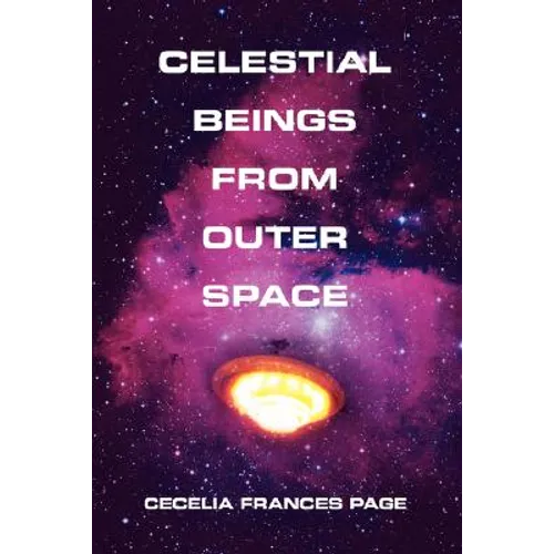 Celestial Beings From Outer Space - Paperback