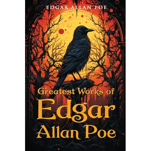 Greatest Works of Edgar Allan Poe - Paperback