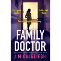 Family Doctor: A totally gripping and pulse-pounding psychological thriller - Paperback