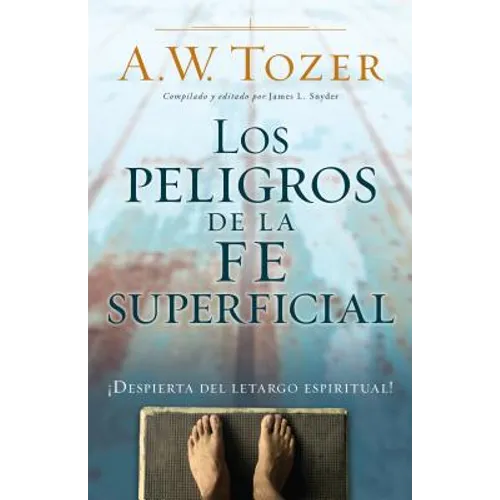 Los Peligros de la Fe Superficial: Despierta del Letargo Espiritual - Paperback
