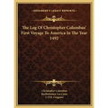 The Log Of Christopher Columbus' First Voyage To America In The Year 1492 - Hardcover