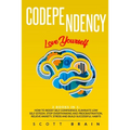 Codependency: 2 Books in 1: Love Yourself. How Toboost Self҃ Confidence, Eliminate Low Self Esteem, Stop Overthinking and Proc - Paperback