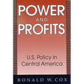 Power and Profits: U.S. Policy in Central America - Hardcover