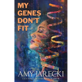 My Genes Don't Fit - Paperback