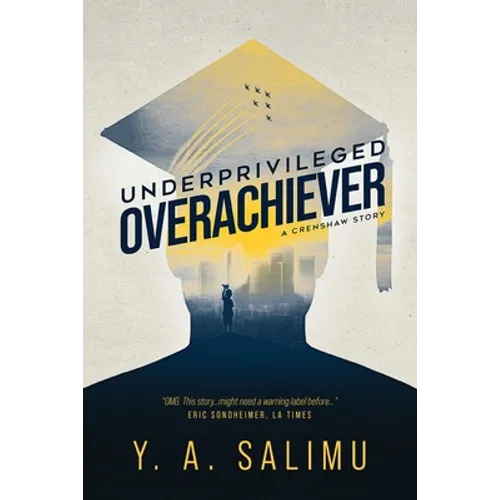 Underprivileged Overachiever: A Crenshaw Story - Paperback