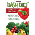 DASH Diet (2nd Edition): The DASH Diet for Beginners - DASH Diet Quick Start Guide with 35 FAT-BLASTING Tips + 21 Quick & Tasty Recipes That Will Lowe - Paperback
