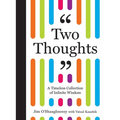 Two Thoughts: A Timeless Collection of Infinite Wisdom - Paperback