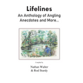 Lifelines: An Anthology of Angling Anecdotes and More... - Hardcover
