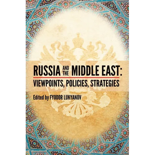 Russia and the Middle East: Viewpoints, Policies, Strategies - Paperback
