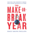 The Make-Or-Break Year: Solving the Dropout Crisis One Ninth Grader at a Time - Hardcover