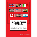 La Caja China World: Roasting Box Recipes from Around the Globe - Paperback