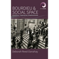 Bourdieu and Social Space: Mobilities, Trajectories, Emplacements - Paperback