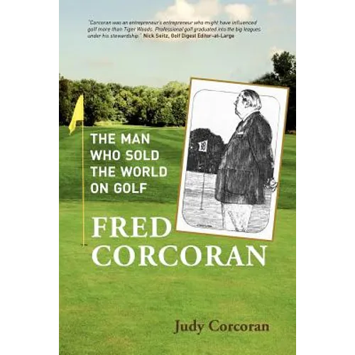 Fred Corcoran: The Man Who Sold the World on Golf - Paperback