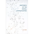 Rhetorics of the Digital Nonhumanities - Paperback