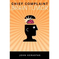 Chief Complaint: Brain Tumor - Paperback