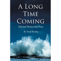 A Long Time Coming: Selected Poetry and Prose - Paperback