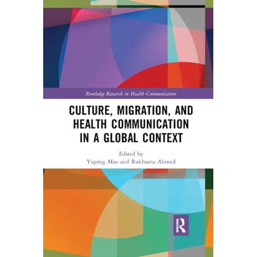 Culture, Migration, and Health Communication in a Global Context - Paperback