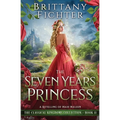 The Seven Years Princess: A Retelling of Maid Maleen - Paperback