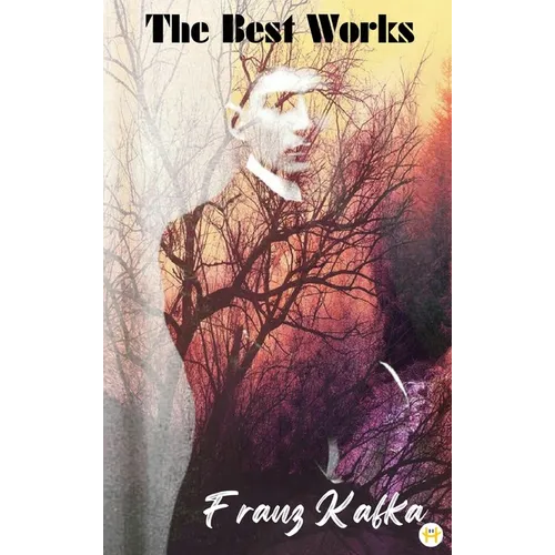 Franz Kafka: The Best Works - Hardcover