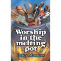 Worship in the Melting Pot - Paperback