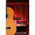 Behind Nashville: A True Story - Paperback