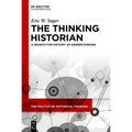 The Thinking Historian: A Search for History as Understanding - Hardcover
