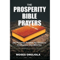 The Prosperity Bible Prayers: 240 Powerful Prayers for Financial Intelligence and Miracles - Paperback